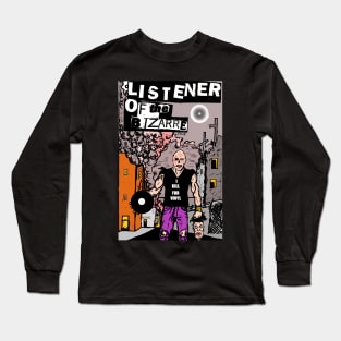 Listener of The bizarre Long Sleeve T-Shirt